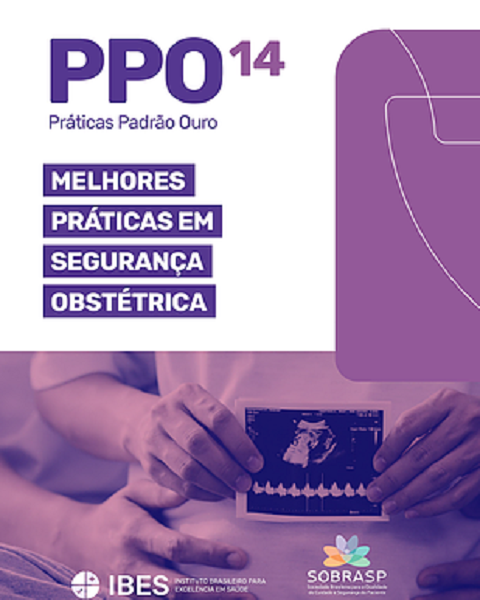 Prtica Padro Ouro criada em em parceria pela SOBRASP e o IBES com as Melhores Prticas em Segurana Obsttrica.
